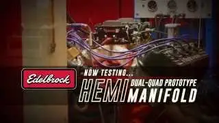 Edelbrock HEMI Dual-Quad/Single Plane Prototype Manifold Testing
