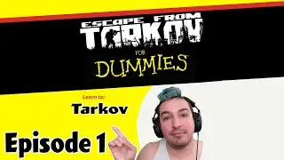 Tarkov for Dummies! Ep 1! GETTING STARTED IN TARKOV, CHARACTER, TRADERS, QUESTS | Escape From Tarkov