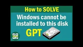 Windows cannot be installed to this disk the selected disk is of the gpt partition style