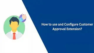 How to use and configure Customer Approval Extension - VDC Store