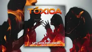 SapeMC x Dirty Mafias -TÓXICA -