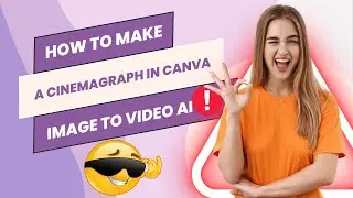 How to Make a Cinemagraph in Canva - Image to Video AI