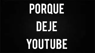 Porque deje Youtube - bySeergii