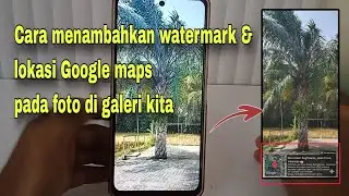 How to add watermark and Google Maps location to our gallery photos.