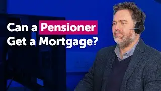 Can Pensioners Get a Mortgage?