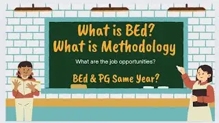WHAT IS BE.D (Bachelor of Education ) What is Methodology 1st and 2nd Methods Job Oppertunities 2024
