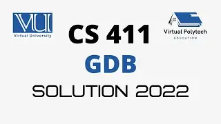 CS411 GDB SOLUTION 2022 -- CS411 GDB 1 SOLUTION 2022 -- 