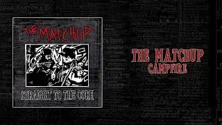 The Matchup - Campfire ( Lyrics Video )