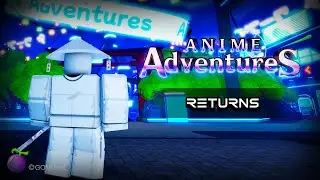 The Return Of Anime Adventures....