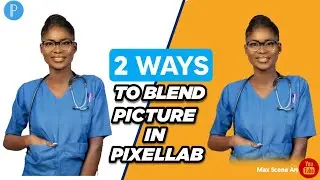 2 WAYS TO BLEND PICTURE IN PIXELLAB || Pixellab Tutorial || Transparent Tool [ Max Scene Art ]