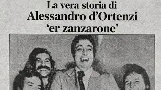La vera storia di Alessandro D’Ortenzi                    er zanzarone 