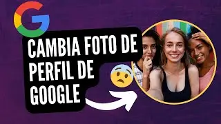 Como cambiar la Foto de perfil de Google
