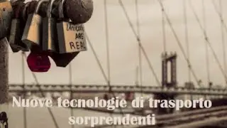 Nuove tecnologie di trasporto sorprendenti