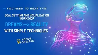 Goal Setting and Visualization Workshop: Turn Dreams into Reality