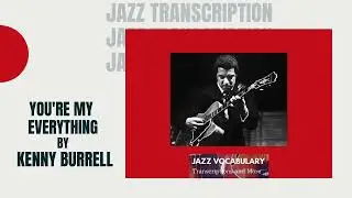 You're My Everything by Kenny Burrell jazz Guitar Tab Transcription