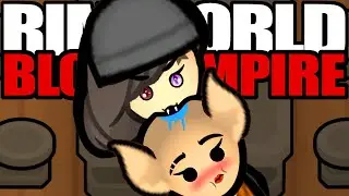 Sucking Down Some Vampire Meat | Rimworld: Blood Empire #5
