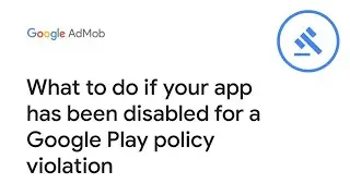 What to do if your app has been disabled for a Google Play policy violation