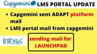 CAPGEMINI ADAPT PLATFORM MAIL UPDATE | INFOSYS TRAINING LAUNCHPAD MAIL UPDATE | CAPGEMINI LMS PORTAL