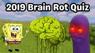 2019 Brain Rot Quiz
