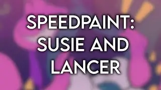 Deltarune Speedpaint: Susie and Lancer