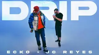 ECKO, JC REYES - DRIP (Video Oficial)