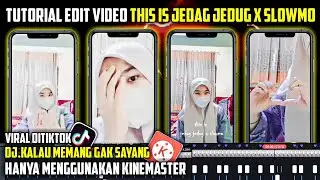 This Is Jedag Jedug X Slowmo - Cara Membuat Video Jedag Jedug KineMaster Keren