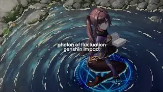 Photon of Fluctuation - Orchestral Lofi Remix / Genshin Impact