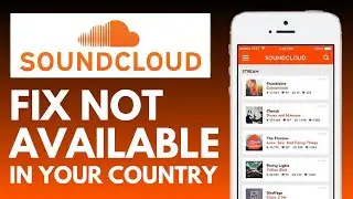 Fix SoundCloud Not Available In Your Country 2025