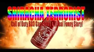(Hilarious Story) SRIRACHA TERRORIST! (Call of Duty Black Ops 3)