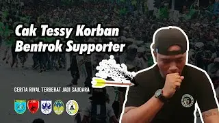 Korban Tragedi Bentrok Supporter | Supporter | Cak Tessy