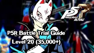 [P5R MERCILESS] BATTLE TRIAL GUIDE LEVEL 20 (35K+ SCORE)