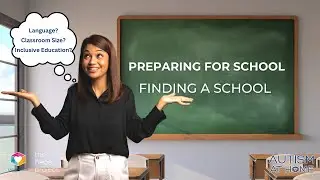 Preparing for School: Finding a School (7/7) | Autism at Home
