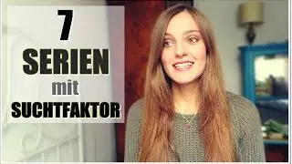 7 Serien, die süchtig machen