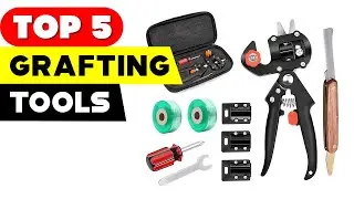Grow Your Gardening Skills | Top 5 Grafting Tools for 2023