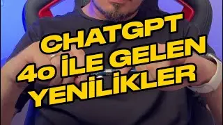 ChatGPT 4o Yenilikleri - Bunlar Aşmış İyice Hocam