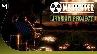 Mr Prepper! 🏹 Uranium Project DLC! ☢ Arnold's Back Again! (#1)