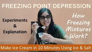 Freezing Point Depression Experiments | Make Ice Cream With Ice & Salt| How Freezing Mixtures Work?