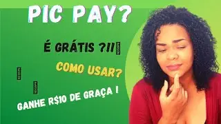 O QUE É PIC PAY ? PARA QUE SERVE E COMO USAR? GANHE R$10 COM PIC PAY?