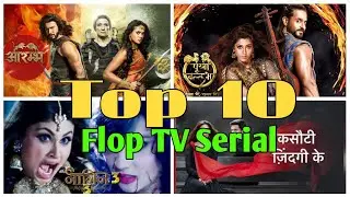 Top 10 Flops Tv Serial || Top 10 Flops TV Show || MG Hour