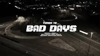 Turbo TB - Bad Days (Official Video)