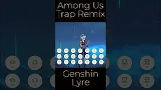 Among Us Trap Remix on Genshin Lyre