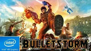 BULLETSTORM | LOW END PC TEST | INTEL HD 4000 | 4 GB RAM | i3 |