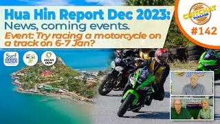 Hua Hin Report Dec 2023: News, coming events. Event: Try racing a motorcycle on a track on 6-7 Jan?