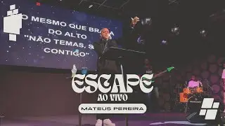 Mateus Pereira - Escape (MINISTRAÇÃO MEDLEY)
