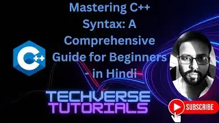 Lecture 6 - Mastering C++ Syntax: A Comprehensive Guide for Beginners | TechVerse Tutorials