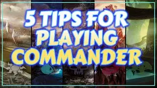 5 Tips For Playing The Commander Format