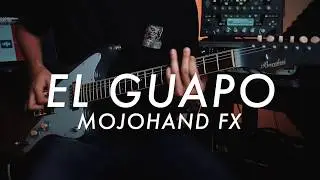Mojohand FX El Guapo Fuzz