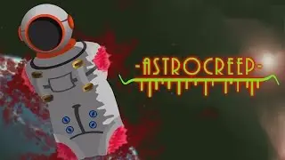 DESTROY HUMANITY!! | Astrocreep Gameplay