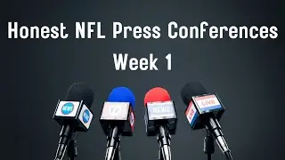 Honest NFL Press Conferences Week 1