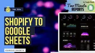 Get Shopify Data to Google Sheets | 2 Methods | Free Shopify Reports and Templates |